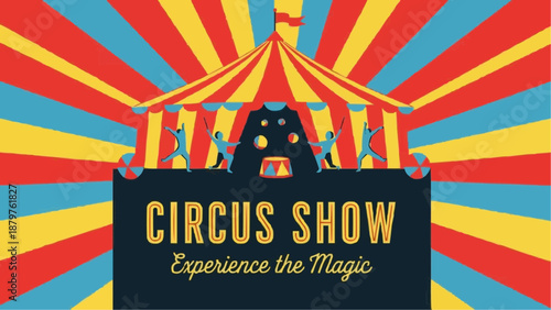 A vibrant circus tent illustration with radiating stripes and bold text proclaiming a captivating circus show experience