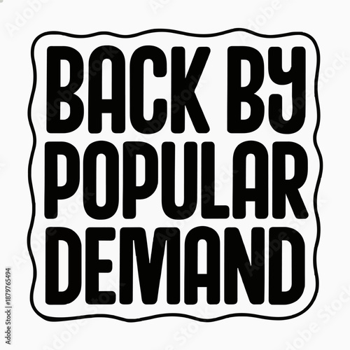 Back By Popular Demand - Retro Style Sticker