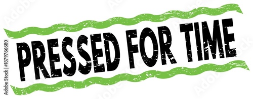 PRESSED FOR TIME text on green-black lines stamp sign.