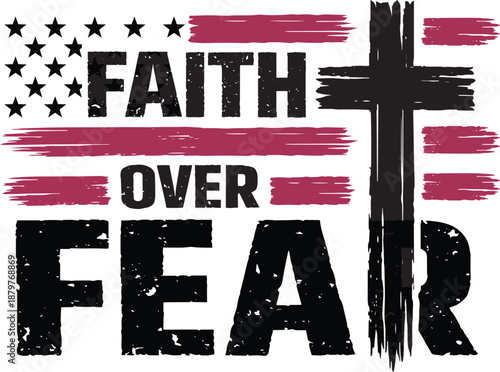 Faith Over Fear Religious Cross Patriotic Vector