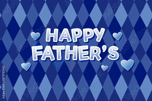 Blue diamond pattern background with happy father s day text and hearts