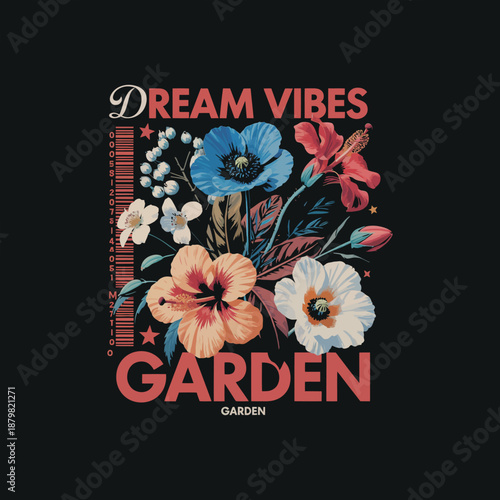 Dream vibes garden floral arrangement with poppies and hibiscus text