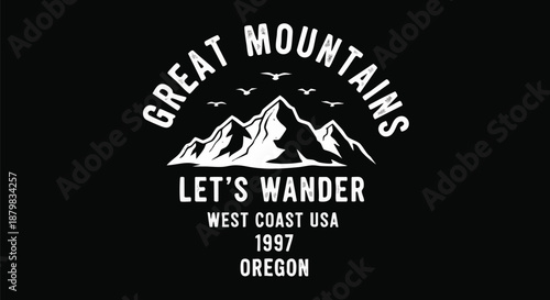 Retro Style 'Great Mountains Let's Wander' Graphic with Mountains and Birds on Black Background.