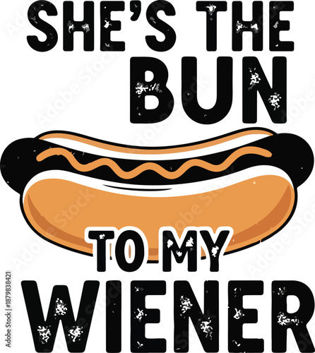 Vintage Retro Style Hot Dog Graphic with Funny Couple Quote She's the Bun to my Wiener, Humorous Food Pun Illustration , Generative Ai
