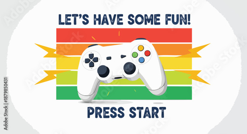 Exciting Video Game Controller with "Let's Have Some Fun! Press Start" Message for Gaming Enthusiasts.