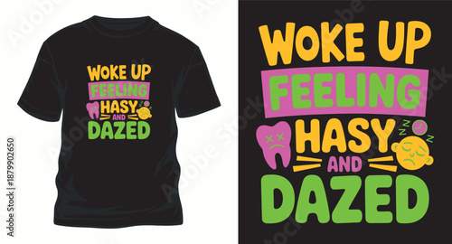 Funny morning quote woke up feeling hasy and dazed vector t shirt design playful illustration featuring sleepy lemon sick tooth character