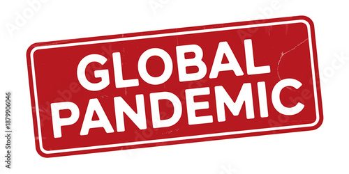 Red rectangular sign with global pandemic text in bold white letters