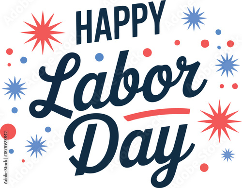 Bold Happy Labor Day text surrounded by red and blue stars and confetti on a white background