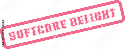 Softcore Delight grunge textured stamp mark in a vibrant pink rectangle for joyous creations