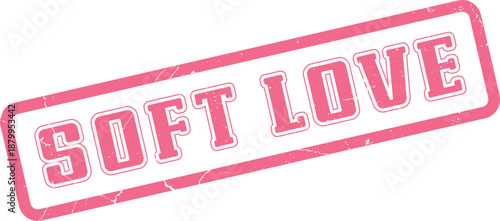 A charming pink distressed stamp design features the uplifting phrase Soft Love in a rectangular frame