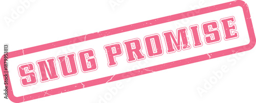A vintage style pink grunge effect stamp presents the reassuring text Snug Promise