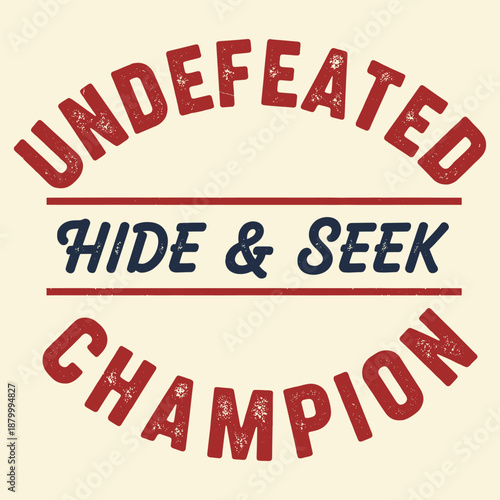 Undefeated Hide and Seek Champion Vintage Typography T-Shirt Design