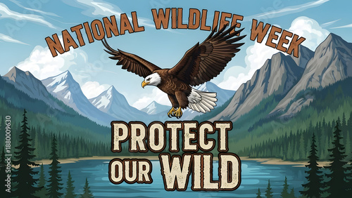 This striking wildlife scene shows a bald eagle over forests and lakes, capturing strength, freedom, and conservation spirit for National Wildlife Week.