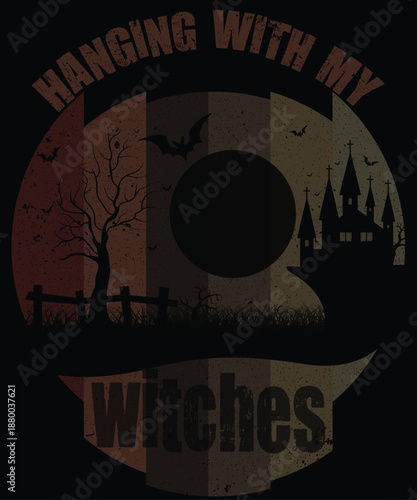 Hanging with my Witches t-shirt