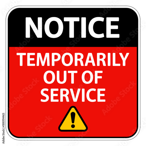 Red Warning Sign Notice Out of Service Alert Sign