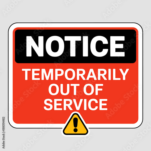 Red Warning Sign Notice Out of Service Alert Sign