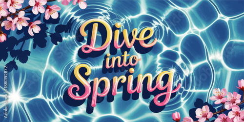 Dive into Spring hand lettered text with cherry blossom flowers and sparkling blue water ripples, vibrant seasonal background