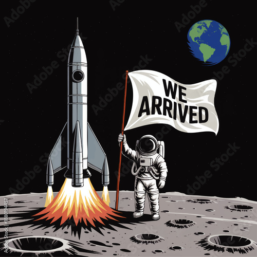 Retro space exploration illustration with astronaut on moon holding We Arrived flag, rocket launch flames, Earth in dark starry sky