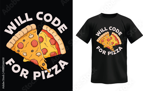 Will Code for Pizza: A playful design on a black t-shirt, showcasing the popular sentiment Will Code For Pizza.
