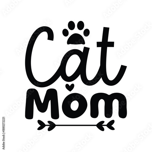 Cat Mom Valentine Quote Design, Cat Mom Cute Pet Lover Typography, Cat Mom Love Quote For Animal Lovers, Cat Mom Modern Cat Typography Design, Cat Mom Gift For Cat Lovers