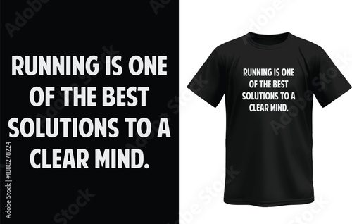 Mind Clarity in Motion: A captivating design showcases a motivational message on a T-shirt, highlighting the benefits of running for mental clarity.