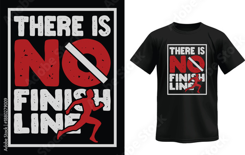 Motivational tee: There is no finish line conceptual tee design and the reality of how it would appear on a black tee