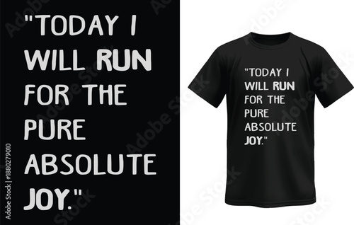 Run for Joy: A minimalist design with a motivational quote that inspires the joy of movement, perfect for fitness enthusiasts.