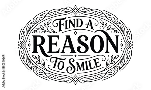Find a reason to smile – inspirational quote decorative calligraphy frame