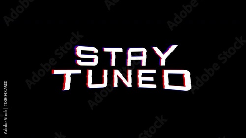 Animated stay tuned  text with glitch pixel effect and color on background screen footage for opening a video suitable for video intros, outros and social media post.