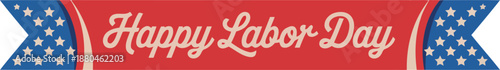A cheerful red banner wishes Happy Labor Day featuring decorative blue segments with white stars