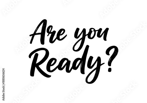 Are You Ready? - Inspirational and Motivational Quote with a Bold Script Font