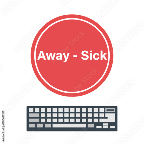 employee absence due to illness message on red circular sign above keyboard for workplace communication.