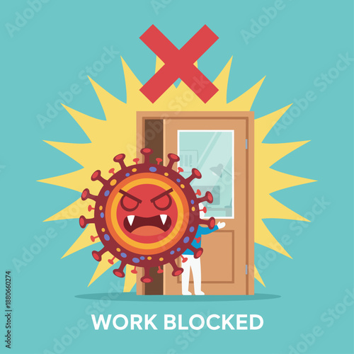 work blocked by virus preventing a person from entering the office door illustrating the global pandemics impact on business and the necessity for remote work during a health crisis.