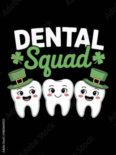 Three cartoon teeth are depicted wearing green leprechaun hats, surrounded by shamrocks.