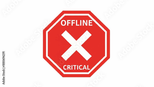 Red octagonal sign indicating offline critical status with white cross.