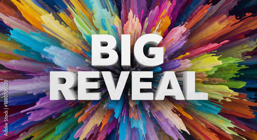 Big Reveal 3D Text with Exploding Colorful Paint Splashes Background