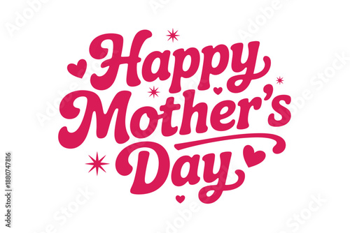 Happy Mother's Day Pink Greeting Card Text with Hearts and Stars on White Background