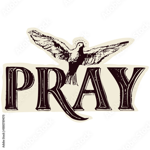 Pray lettering with Holy Spirit dove clip art for church newsletter or bible studies for women. Hand drawn black and white text. Contemplative prayer request motif for hope Christian bible journaling.