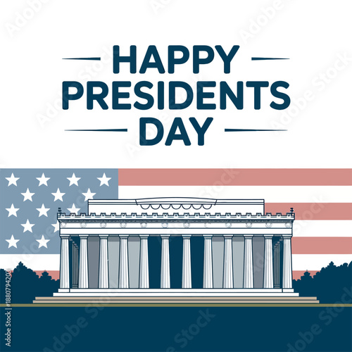 Happy Presidents Day with Lincoln Memorial and American Flag Illustration