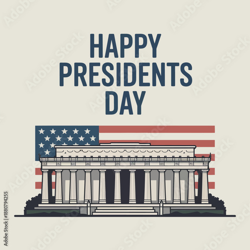 Happy Presidents Day with Lincoln Memorial and American Flag Illustration