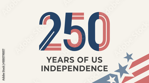 250 Years of US Independence graphic design in red, blue, and white  