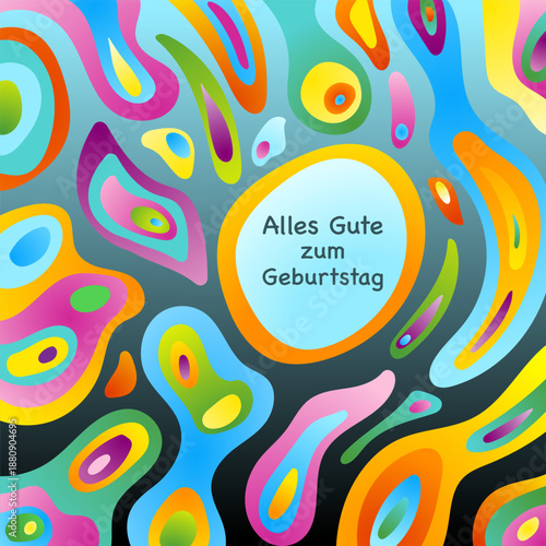 Alles Gute zum Geburtstag - Schriftzug in deutscher Sprache. Bunte Grußkarte mit fließenden Formen.