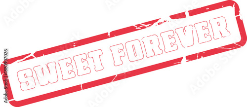 Sweet Forever red grunge rubber stamp representing lasting commitment and timeless bonds of affection