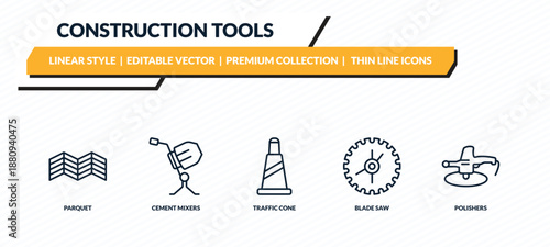 construction tools icons set - parquet, cement mixers, traffic cone, blade saw, polishers outline vector collection.