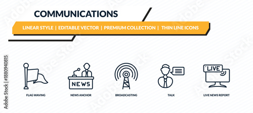 communications icons set - flag waving, news anchor, broadcasting, talk, live news report outline vector collection.
