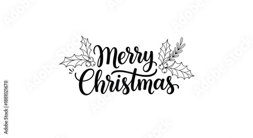 Elegant Merry Christmas hand-lettered calligraphy design embellished with delicate holly leaf and berry sketches in black and white.