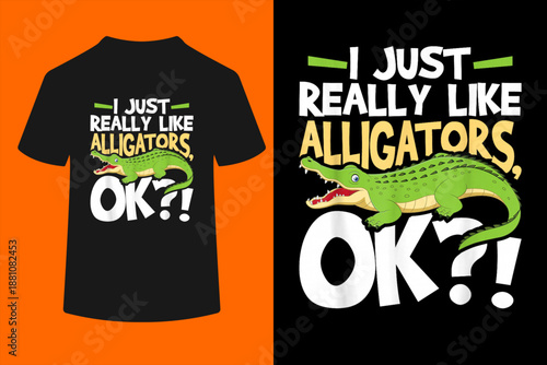 I Just Really Like Alligators Okay - Gator Zoo Animal T-Shirt
