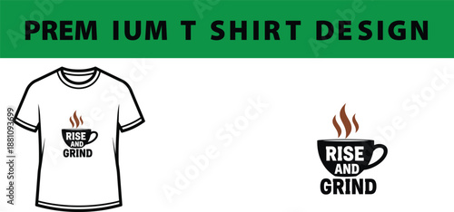Rise and Grind Coffee Cup T-Shirt Design Mockup isolated on Transparent Background