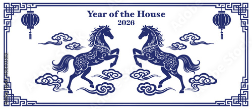 Traditional Chinese New Year design featuring two rearing blue horses, lanterns, and auspicious clouds, celebrating the Year of the House 2026 with an ornate border.