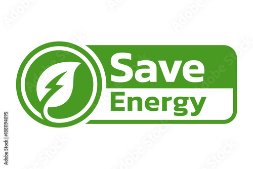 Save energy symbol. Energy icon with green leaf. Eco friendly, environmentally icons. Save energy logo, label, icon, badge, sticker, symbol, banner, circle, stamp, line, vector, isolated illustration.